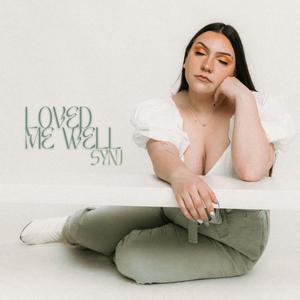 Loved Me Well (Explicit)