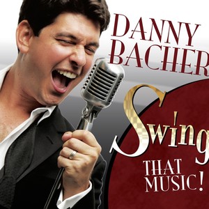 BACHER, Danny: Swing That Music!