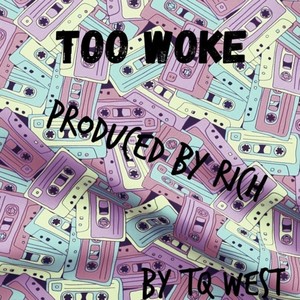 Too Woke (Explicit)