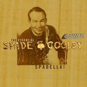 Spadella! The Essential Spade Cooley