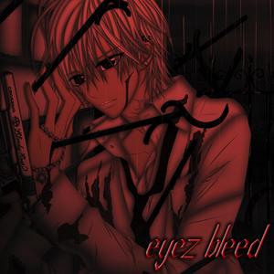 eyez bleed (Explicit)