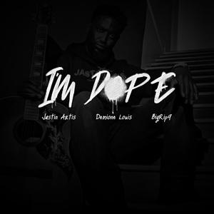I'm Dope (feat. Demione Louis & BigRip9)