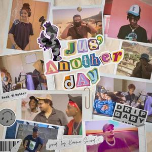 Jus' Another Day (feat. gl3nwoodhu$tler, SXMOJAY , DRIPBABYFUEGO & Karma Sound 6)