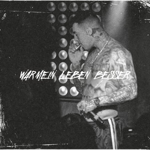 war mein Leben besser (Explicit)