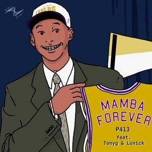 Mamba Forever(feat. Tonyg & Lunick) (Explicit)