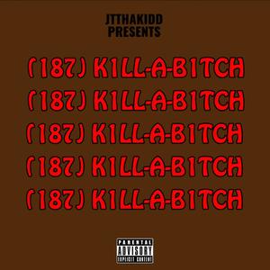 (187) K1LL-A-B1TCH [Explicit]