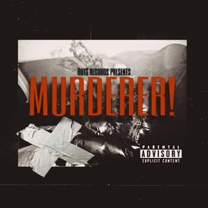 MURDERER! (Explicit)