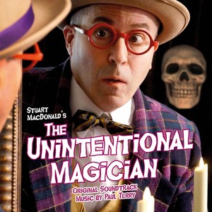 Stuart MacDonald's The Unintentional Magician (Original Soundtrack)