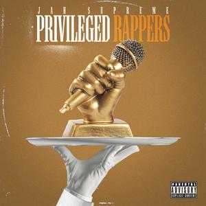 PRIVILEGED RAPPERS FREESTYLE (Explicit)