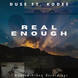 Real Enough (feat. Kodee)