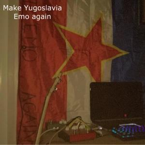 Make Yugoslavia emo again