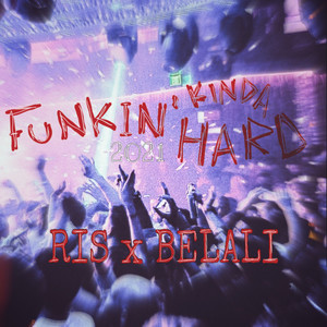 Funkin' Kinda Hard 2021 (Explicit)