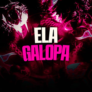 ELA GALOPA (Explicit)