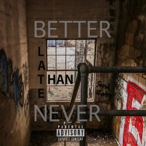 Better Late Than Never (Explicit)