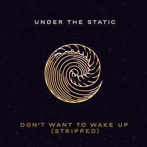 Don't Want To Wake Up (Stripped)