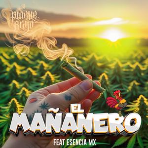 EL MAÑANERO (feat. Esencia Mx) [Explicit]