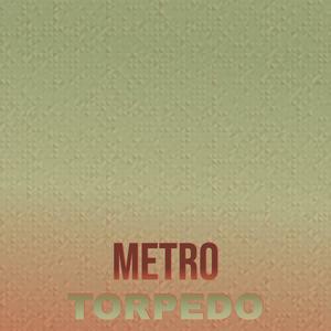 Metro Torpedo