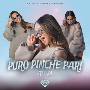 Puro Pinche Pari (PPP) [Explicit]