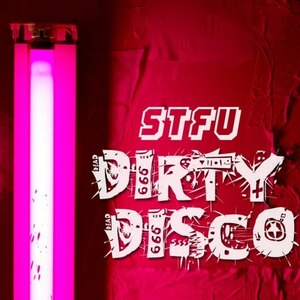 Dirty Disco (Stfu Edit)