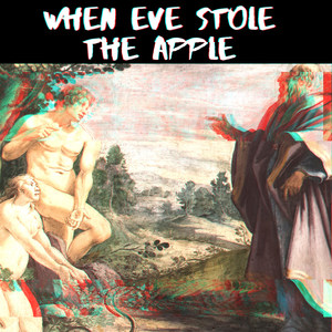 When Eve Stole the Apple