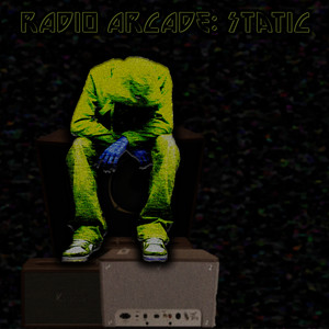 Radio Arcade: Static