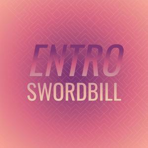 Entro Swordbill