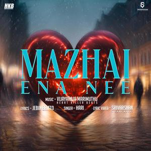 Mazhai Ena Nee (feat. Heart Killer Beats & Hp) (Explicit)