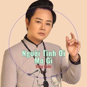 Người Tình Ơi Mơ Gì