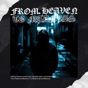 From heaven to madness