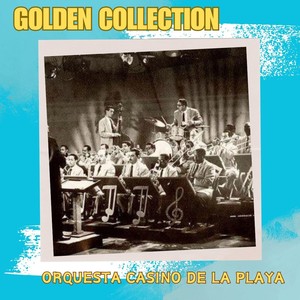 Orquesta Casino De La Playa - Golden Collection