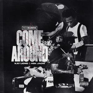 Come Around (feat. Kay Lions & HBK Jachi) [Explicit]