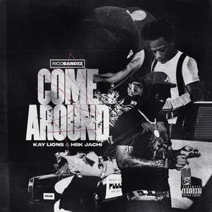Come Around (feat. Kay Lions & HBK Jachi) (Explicit)