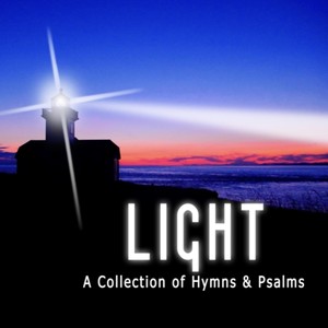 Light: A Collection of Hymns & Psalms