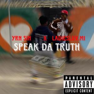 Speak Da Truth (feat. Bigyrn_sin) [Explicit]