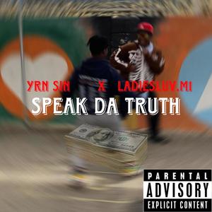Speak Da Truth (feat. Bigyrn_sin) (Explicit)