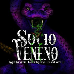 SUCIO VENENO (feat. FABERKASEM, BLCK TONY D, LORDSEKEER & 808SOTO ) [Explicit]