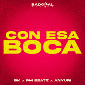 CON ESA BOCA (Explicit)