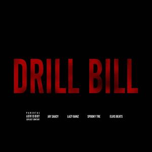 Drill Bill (feat. LAZYBANZ & Spooky tre) [Explicit]