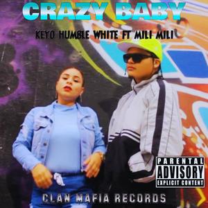 GRAZY BABY (feat. KEYO HUMBLE WHITE & MILI MILI) (Explicit)