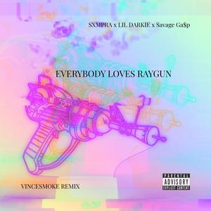 EVERYBODY LOVES RAYGUN (VINCESMOKE REMIX|Explicit)