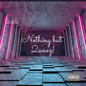 Nothing but 2unez! (Explicit)