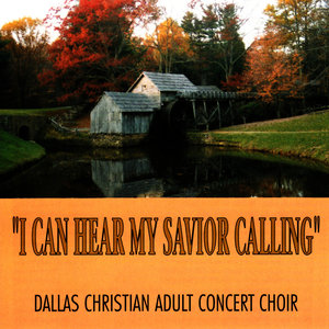 I Can Hear My Savior Calling