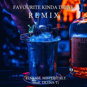 FAVOURITE KINDA DRINK (feat. Deyna T) [Remix]