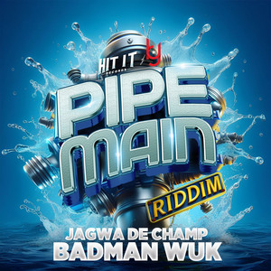 Badman Wuk (Pipe Main Riddim)
