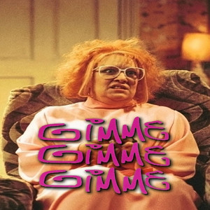 Gimme Gimme Gimme (A Man After Midnight) (Opening / End Credits)