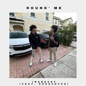 Round' Me (feat. Sosa2hype) [Explicit]