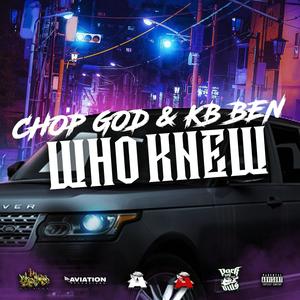 Who knew (feat. KB Ben) [Explicit]