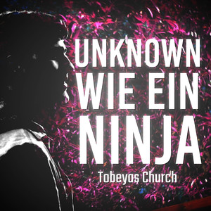 Unkown Wie Ein Ninja (Explicit)