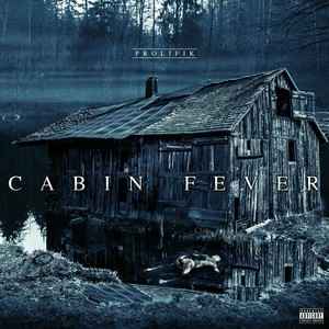 Cabin Fever (Explicit)