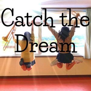 Catch the Dream(feat. 森山宏樹 & 馬場桜佑)
